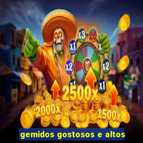 gemidos gostosos e altos